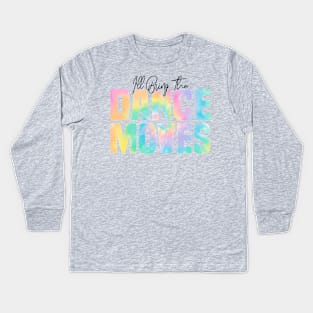I'll Bring The Dance Moves, Dance Moves Party Kids Long Sleeve T-Shirt